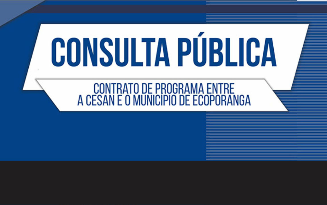 CONSULTA PÚBLICA SOBRE CONTRATO DE PROGRAMA ENTRE CESAN E MUNICÍPIO