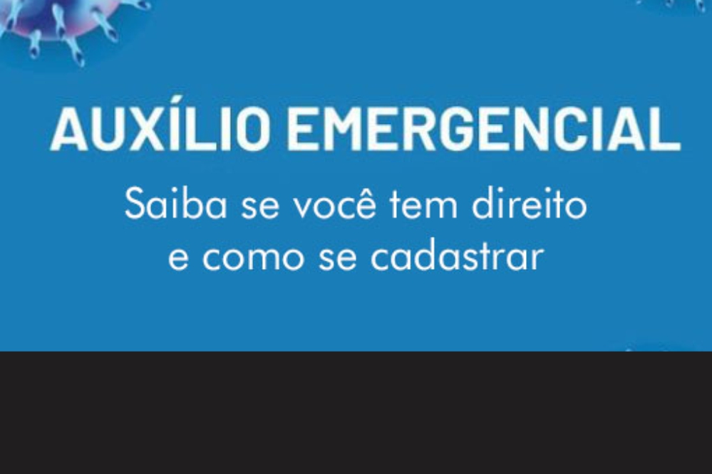 APLICATIVO DO AUXÍLIO EMERGENCIAL: COMO SE CADASTRAR PARA O BENEFÍCIO