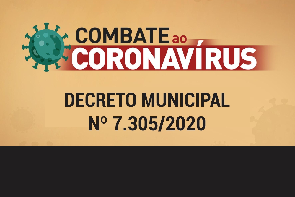 PREFEITURA EMITE DECRETO Nº 7.305/2020, QUE MANTÉM A SUSPENSÃO DE ATIVIDADES EDUCACIONAIS, CASAS DE SHOWS E BARES