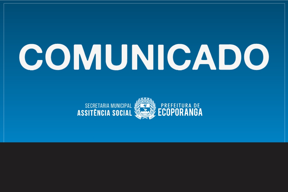 SECRETARIA DE ASSISTÊNCIA SOCIAL DE ECOPORANGA SUSPENDE ATENDIMENTOS PRESENCIAIS AO PÚBLICO