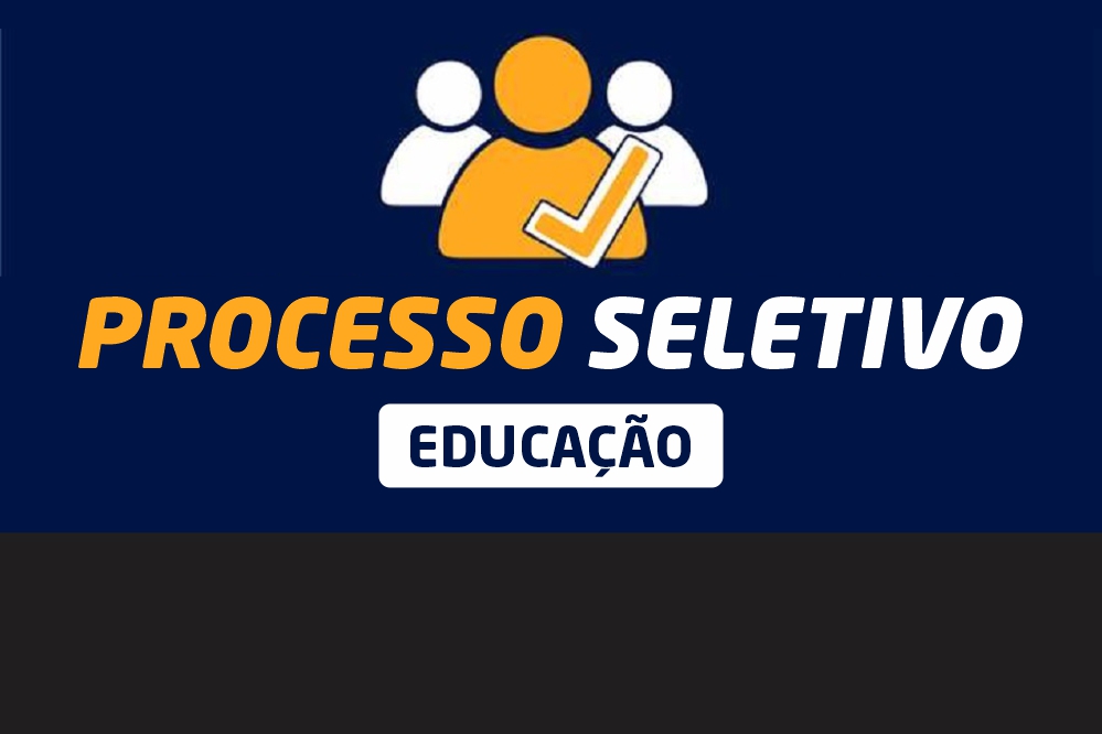 PROCESSO SELETIVO DA EDUCAÇÃO: PREFEITURA DIVULGA CLASSIFICAÇÃO FINAL DO PROCESSO SELETIVO EDITAL Nº 004/2021 DA SECRETARIA MUNICIPAL DE EDUCAÇÃO